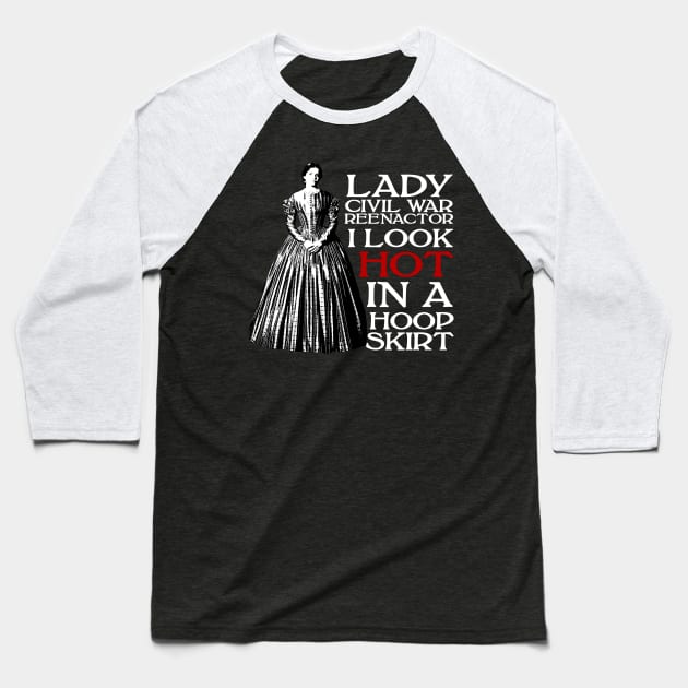 Lady Civil War Reenactor Baseball T-Shirt by thingsandthings